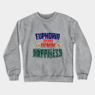 EUPHORIA Crewneck Sweatshirt